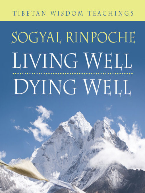 Title details for Living Well, Dying Well by Sogyal Rinpoche - Available